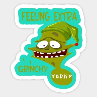 feeling extra grinchy today Sticker